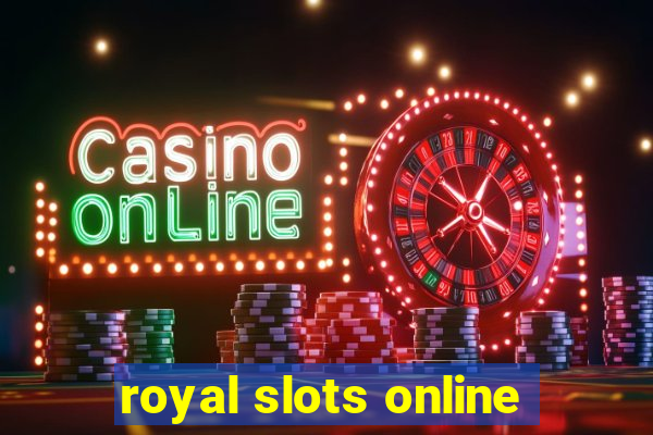 royal slots online